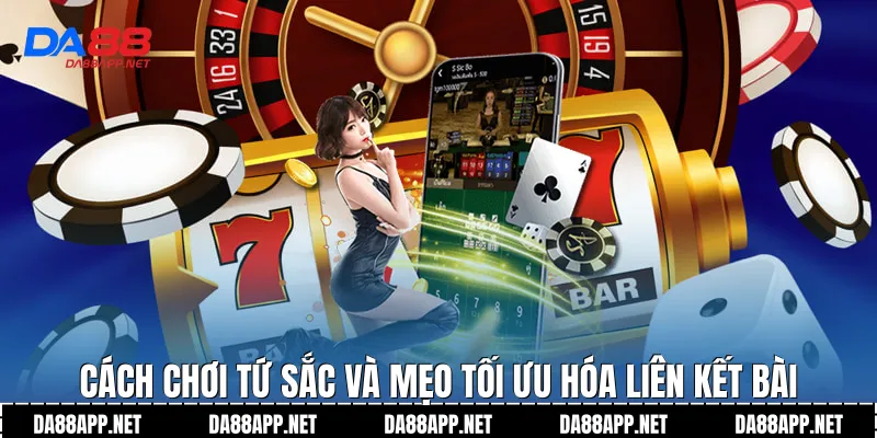Cách chơi tứ sắc và mẹo tối ưu hóa liên kết bài