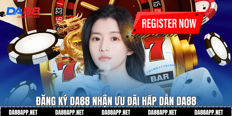 Đăng ký Da88 nhận ưu đãi hấp dẫn Da88