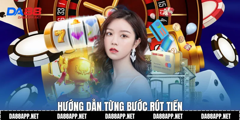 Hướng dẫn từng bước rút tiền