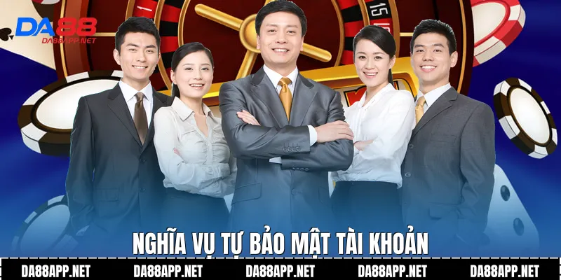 Nghĩa vụ tự bảo mật tài khoản