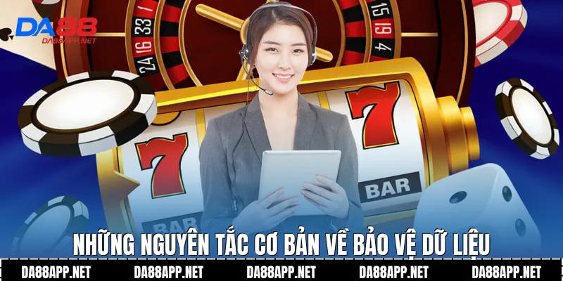 Những nguyên tắc cơ bản về bảo vệ dữ liệu