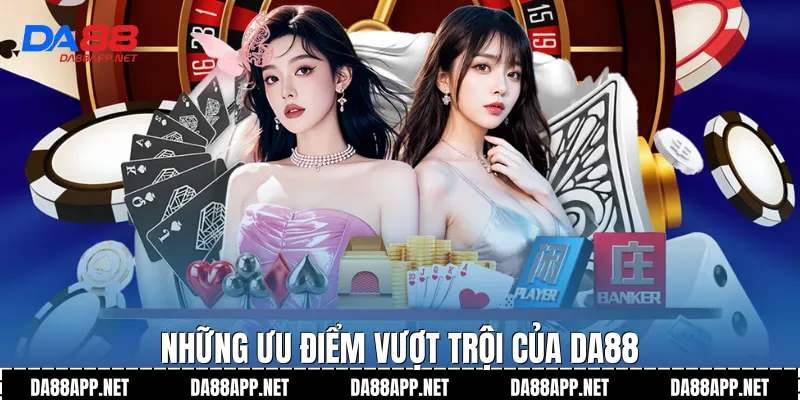 Những ưu điểm vượt trội của Da88