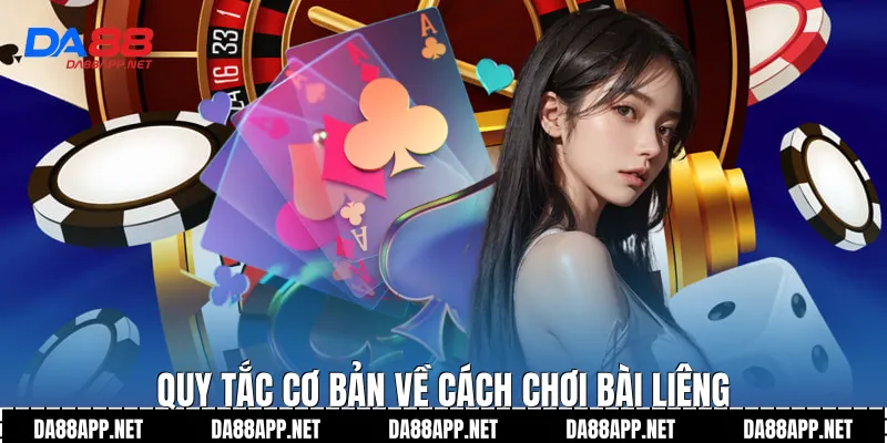 Quy tắc cơ bản về cách chơi bài liêng