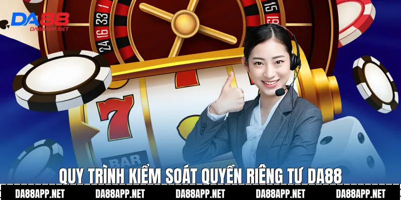 Quy trình kiểm soát quyền riêng tư Da88